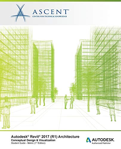 Autodesk Revit 2017 (r1) Architecture Conceptual Design & Visualization Metric [Paperback]