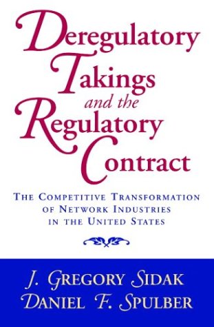 Deregulatory Takings and the Regulatory Contract The Competitive Transformation [Paperback]