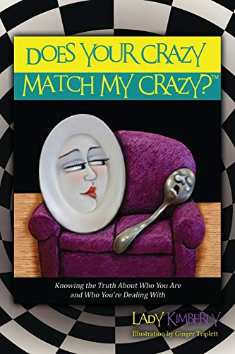 Does Your Crazy Match My Crazy  Knoing the Truth about Who You Are and Who Yo [Paperback]