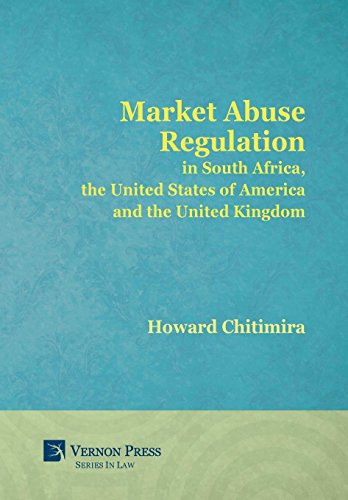 Market Abuse Regulation In South Africa, The United States Of America And The Un [Hardcover]