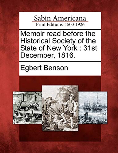 Memoir Read Before the Historical Society of the State of Ne York  31st Decemb [Paperback]