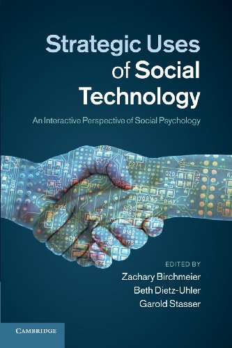 Strategic Uses of Social Technology An Interactive Perspective of Social Psycho [Paperback]