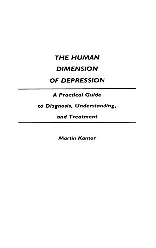 The Human Dimension of Depression A Practical Guide to Diagnosis, Understanding [Hardcover]