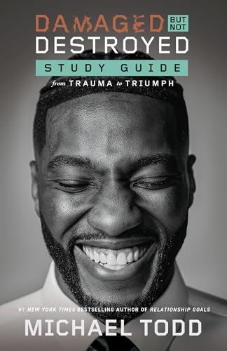 Damaged but Not Destroyed Study Guide: From Trauma to Triumph [Paperback]