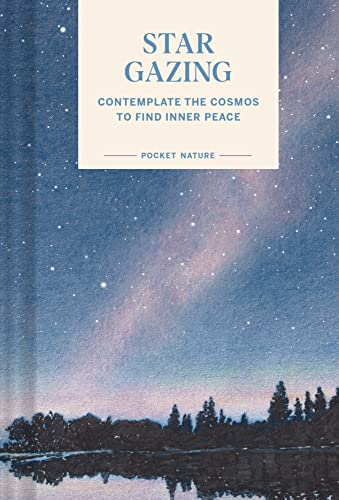 Pocket Nature: Stargazing: Contemplate the Cosmos to Find Inner Peace [Hardcover]