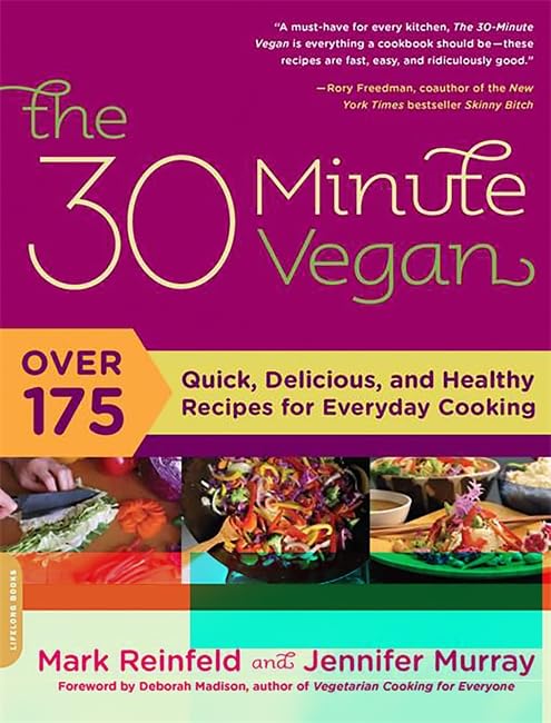 The 30-Minute Vegan: Over 175 Quick, Delicious, and Healthy Recipes for Everyday [Paperback]