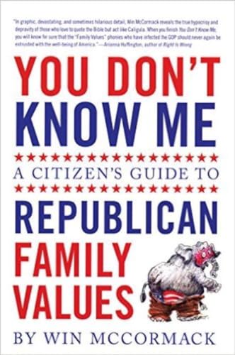 You Don't Know Me: A Citizen's Guide to Republican Family Values [Paperback]