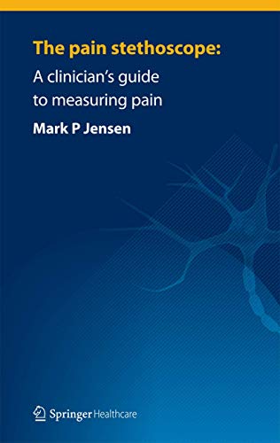 The pain stethoscope:: A clinicians guide to measuring pain [Paperback]