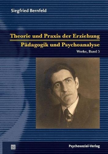 Theorie Und Praxis Der Erziehung/pddagogik Und Psychoanalyse [Perfect Paperback]