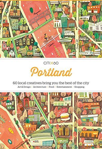 Citix60: Portland: 60 Creatives Show You the Best of the City [Paperback]