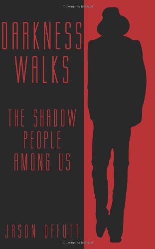 Darkness Walks The Shado People Among Us [Paperback]