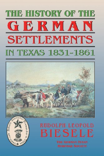 History Of German Settlements In Texas Prior To The Civil War [Paperback]