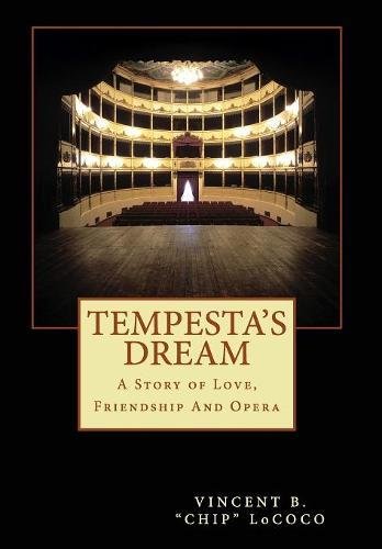 Tempesta's Dream A Story Of Love, Friendship And Opera [Hardcover]