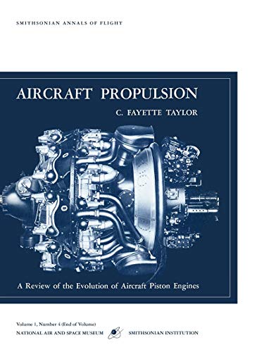 Aircraft Propulsion A Revie Of The Evolution Of Aircraft Piston Engines [Paperback]