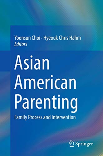 Asian American Parenting: Family Process and Intervention [Paperback]