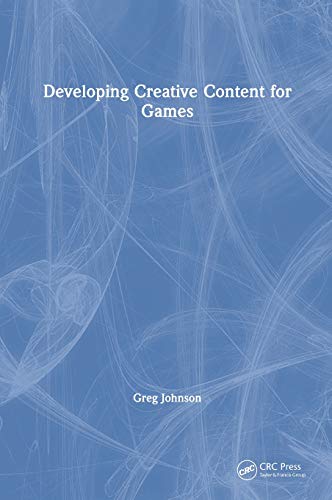 Developing Creative Content for Games [Hardcover]