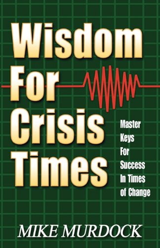 Wisdom For Crisis Times [Paperback]