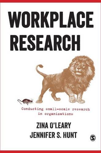 Workplace Research Conducting small-scale research in organizations [Hardcover]