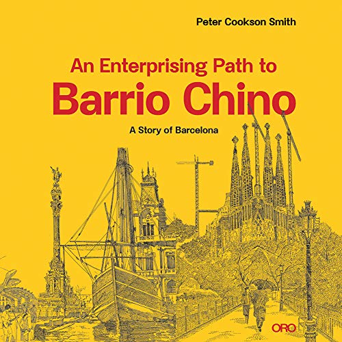 An Enterprising Path to Barrio Chino: A Story of Barcelona [Paperback]