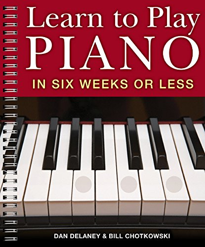 Learn to Play Piano in Six Weeks or Less [Paperback]