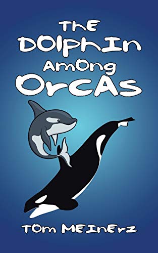 Dolphin among Orcas [Paperback]