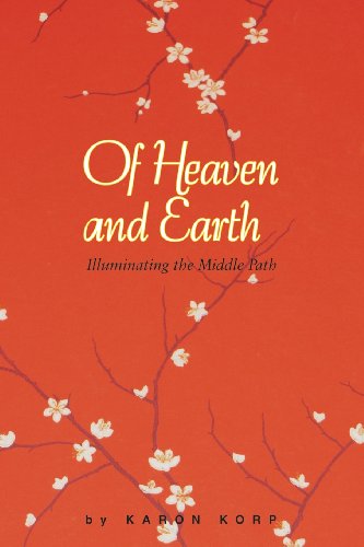 Of Heaven And Earth Illuminating The Middle Path [Paperback]