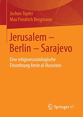 Jerusalem  Berlin  Sarajevo: Eine religionssoziologische Einordnung Amin al-Hu [Paperback]