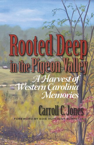 Rooted Deep In The Pigeon Valley A Harvest Of Western Carolina Memories [Hardcover]