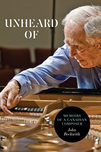 Unheard Of: Memoirs of a Canadian Composer [P