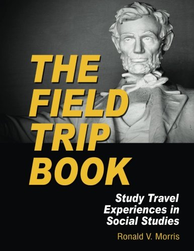 The Field Trip Book Study Travel Experiences In Social Studies (pb) [Paperback]