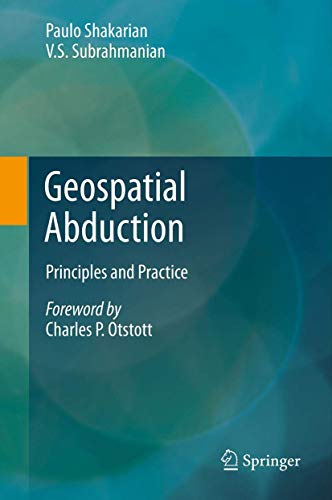 Geospatial Abduction: Principles and Practice [Hardcover]