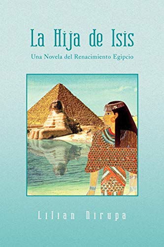 Hija de Isis  Una Novela del Renacimiento Egipcio [Paperback]