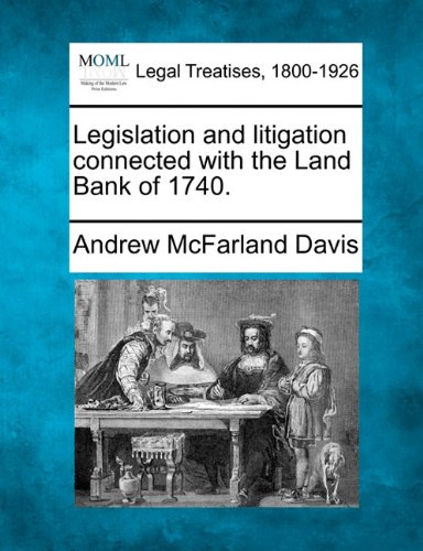 Legislation and litigation connected ith the Land Bank Of 1740 [Paperback]