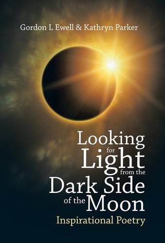 Looking For Light From The Dark Side Of The Moon Inspirational Poetry [Hardcover]