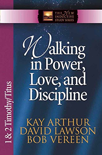 Walking in Power, Love, and Discipline: 1 & 2