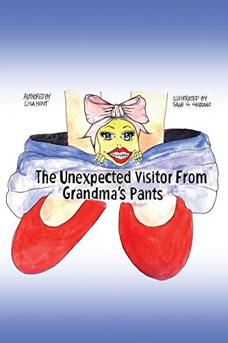 The Unexpected Visitor From Grandma's Pants [Paperback]