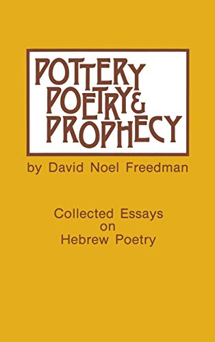 Pottery, Poetry, and Prophecy Studies in Early Hebre Poetry [Hardcover]