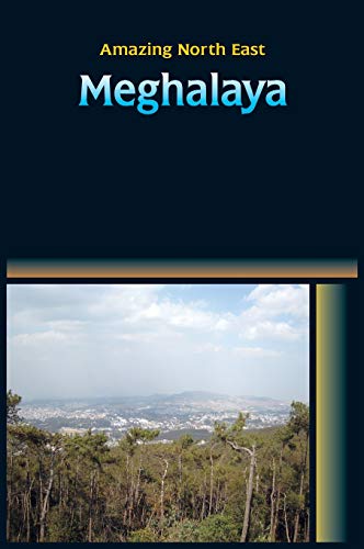 Amazing North East - Meghalaya [Hardcover]