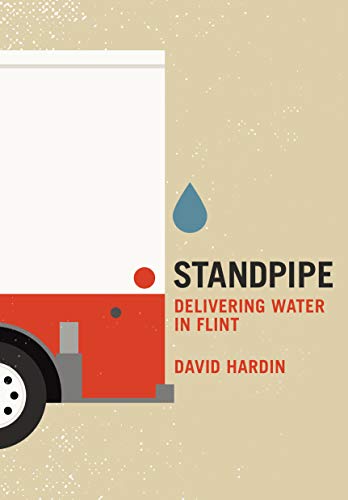 Standpipe: Delivering Water in Flint [Paperback]