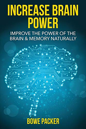 Increase Brain Poer Improve The Poer Of The Brain & Memory Naturally [Paperback]