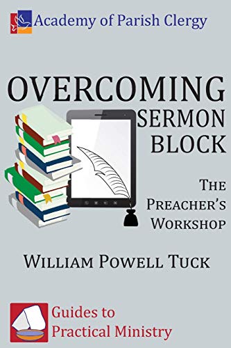 Overcoming Sermon Block The Preacher's Workshop [Paperback]