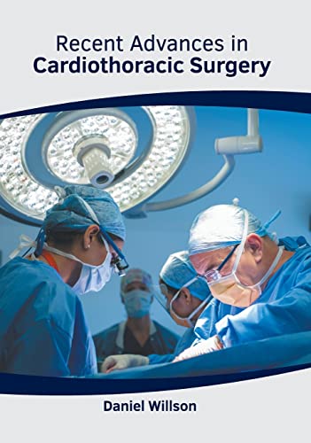 Recent Advances in Cardiothoracic Surgery [Hardcover]