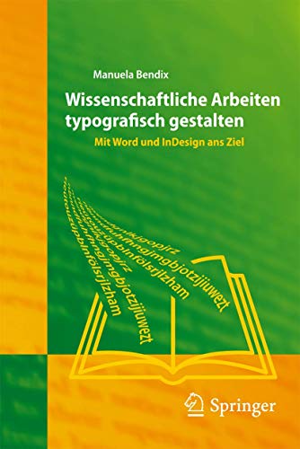 Wissenschaftliche Arbeiten typografisch gestalten: Mit Word und InDesign ans Zie [Paperback]