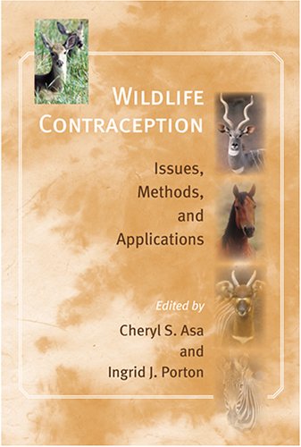 Wildlife Contraception: Issues, Methods, And Applications (zoo And Aquarium Biol [Hardcover]