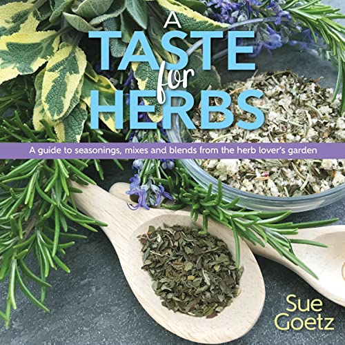 A Taste for Herbs: A guide to seasonings, mixes and blends from the herb lover's [Hardcover]