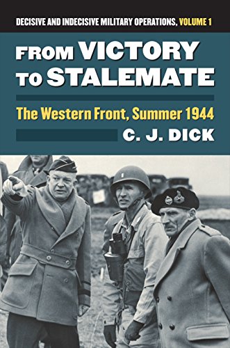 From Victory To Stalemate: The Western Front, Summer 1944 Decisive And Indecisiv [Hardcover]