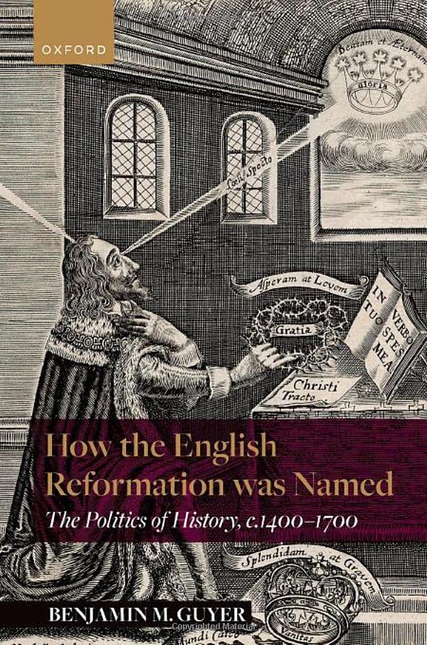 How the English Reformation was Named: The Politics of History, 1400-1700 [Hardcover]