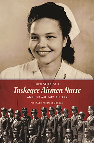 Memories of a Tuskegee Airmen Nurse and Her Military Sisters [Hardcover]