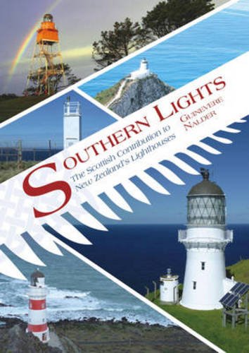 Southern Lights: The Scottish Contribution to New Zealand's Lighthouses [Paperback]