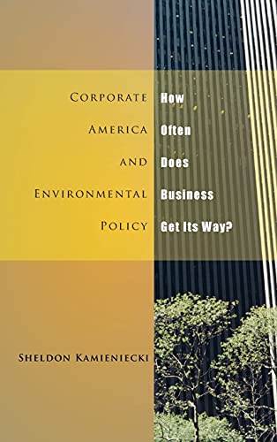 Corporate America and Environmental Policy Ho Often Does Business Get Its Way [Hardcover]